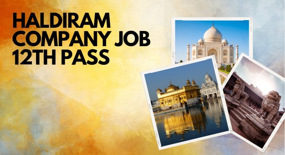 Haldiram company job 12th Pass